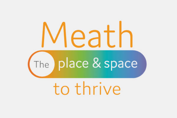 Meath the Place and Space to Thrive