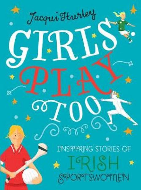 Girls Play Too by Jackie Hurley