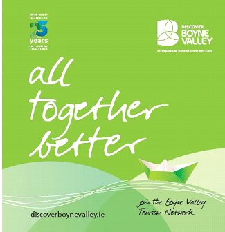 all together better Boyne Valley Tourism slogan