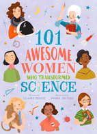 101 Awesome Women Who Transformed Science