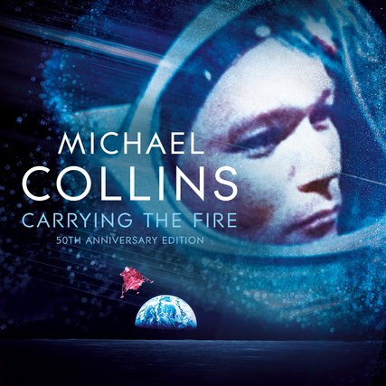 Carrying the Fire Michael Collins