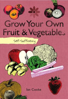 Self Sufficiency Grow Your Own Fruit and Vegetables