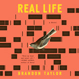 Real Life by Brandon Taylor