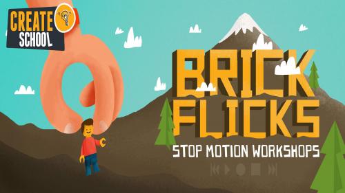 Brick Flicks with Create School