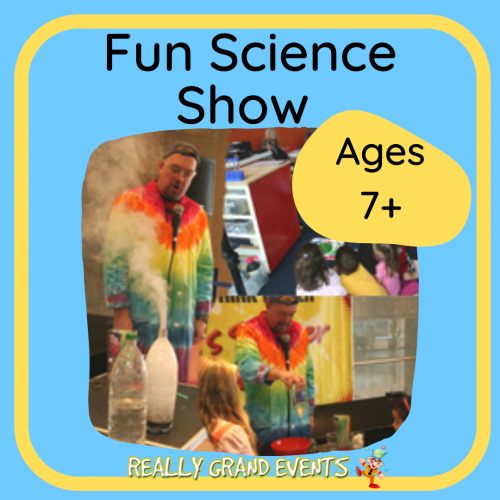Fun Science Show from Really Grand Events ages 7+
