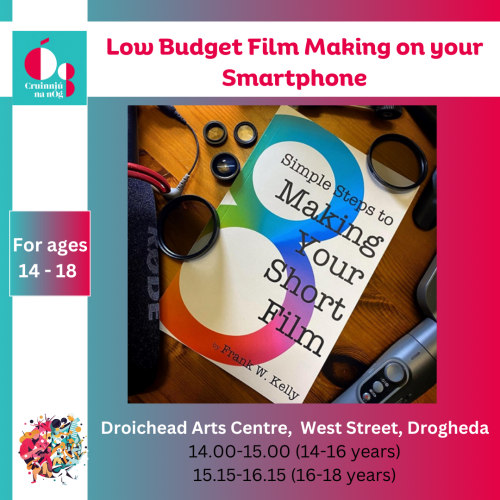 Cruinniú na nÓg 2023 Low Budget Film Making on your Smartphone