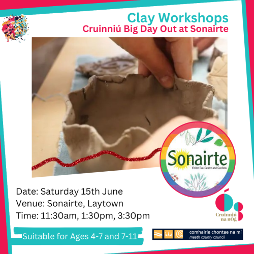 Cruinniú na nÓg 2024: Clay Workshops at Sonairte, Laytown