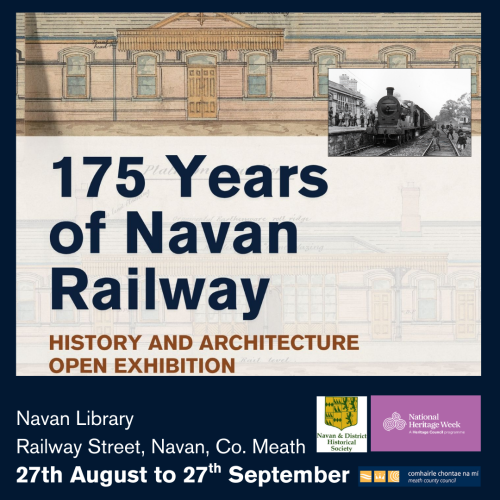 175 Years of Navan Railway Exhibition History and Architecture Open Exhibition Navan Library 
