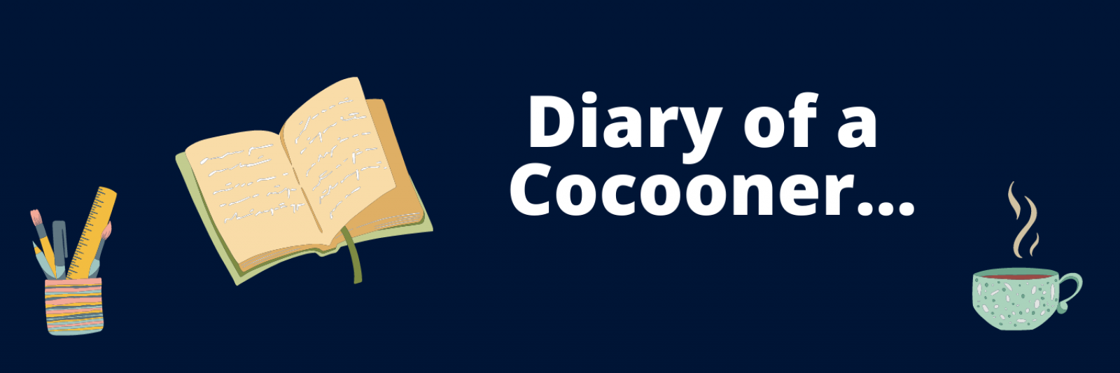 Diary of a Cocooner...