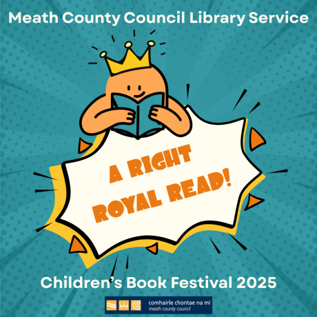 Children's Book Festival 2025 A Right Royal Read Meath Library Service